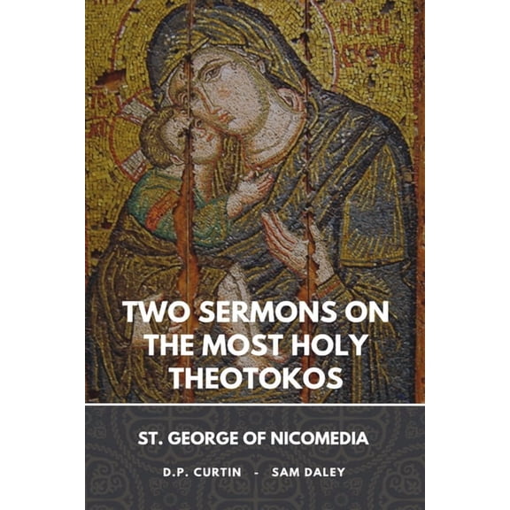 Two Sermons on the Most Holy Theotokos, (Paperback)