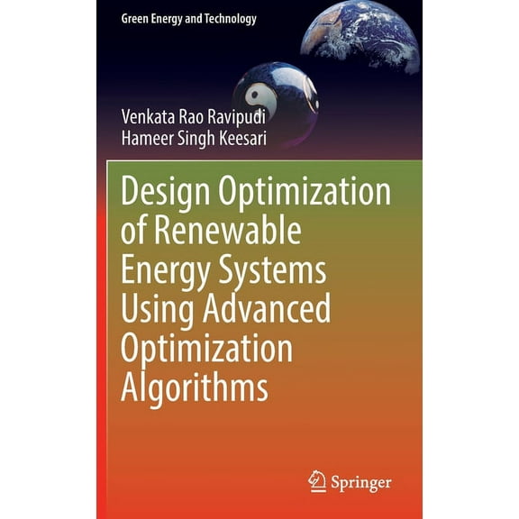 Green Energy and Technology Design Optimization of Renewable Energy Systems Using Advanced Optimization Algorithms, (Hardcover)