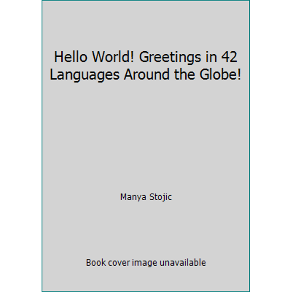 Pre-Owned Hello World! Greetings in 42 Languages Around the Globe! (Paperback) 0439517435 9780439517430