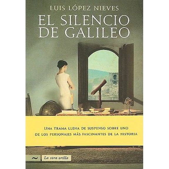 Pre-Owned El silencio de Galileo/ The Silence of the Galileo (La Otra Orilla) (Spanish Edition) (Paperback) 9584520369 9789584520364