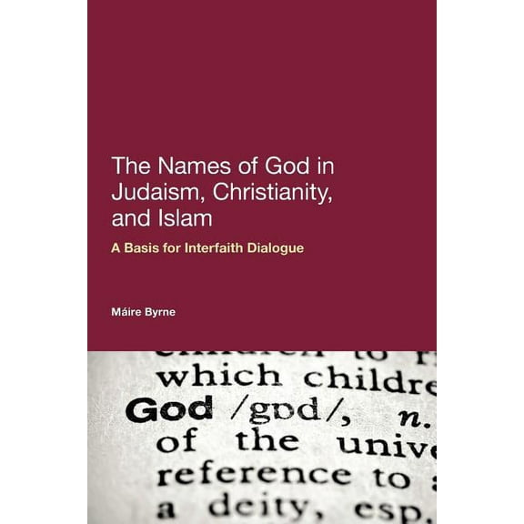 The Names of God in Judaism, Christianity, and Islam: A Basis for Interfaith Dialogue, (Paperback)