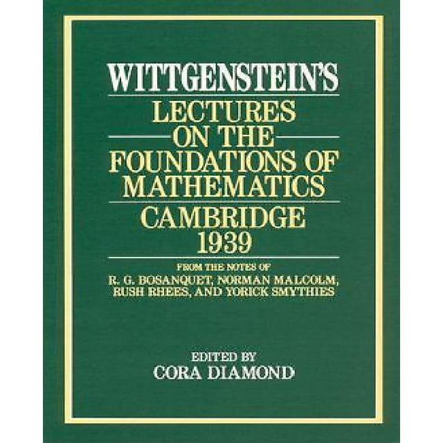 Wittgenstein Conférences sur les Fondements des Mathématiques: Cambridge, 1939