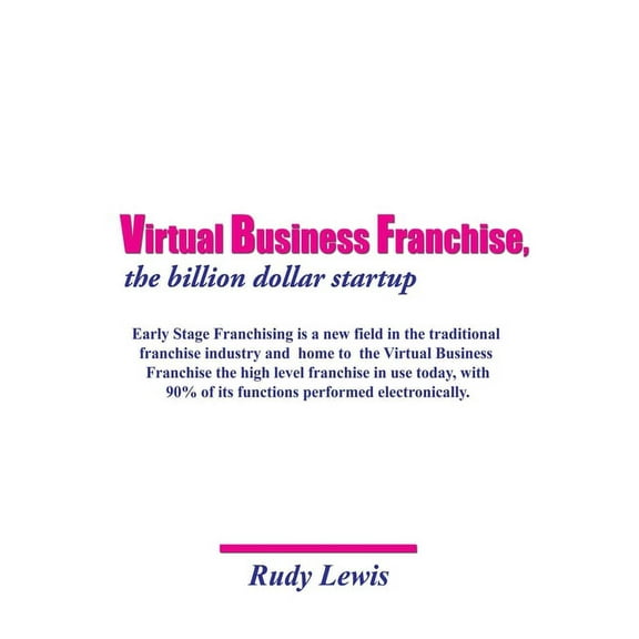 Virtual Business Franchise, the billion dollar startup, (Paperback)