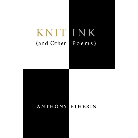 Knit Ink: (And Other Poems), (Paperback)