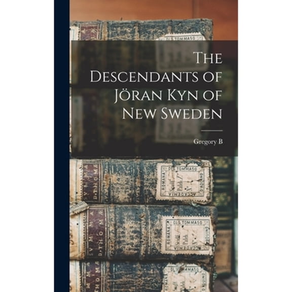 The Descendants of Jöran Kyn of New Sweden (Hardcover)