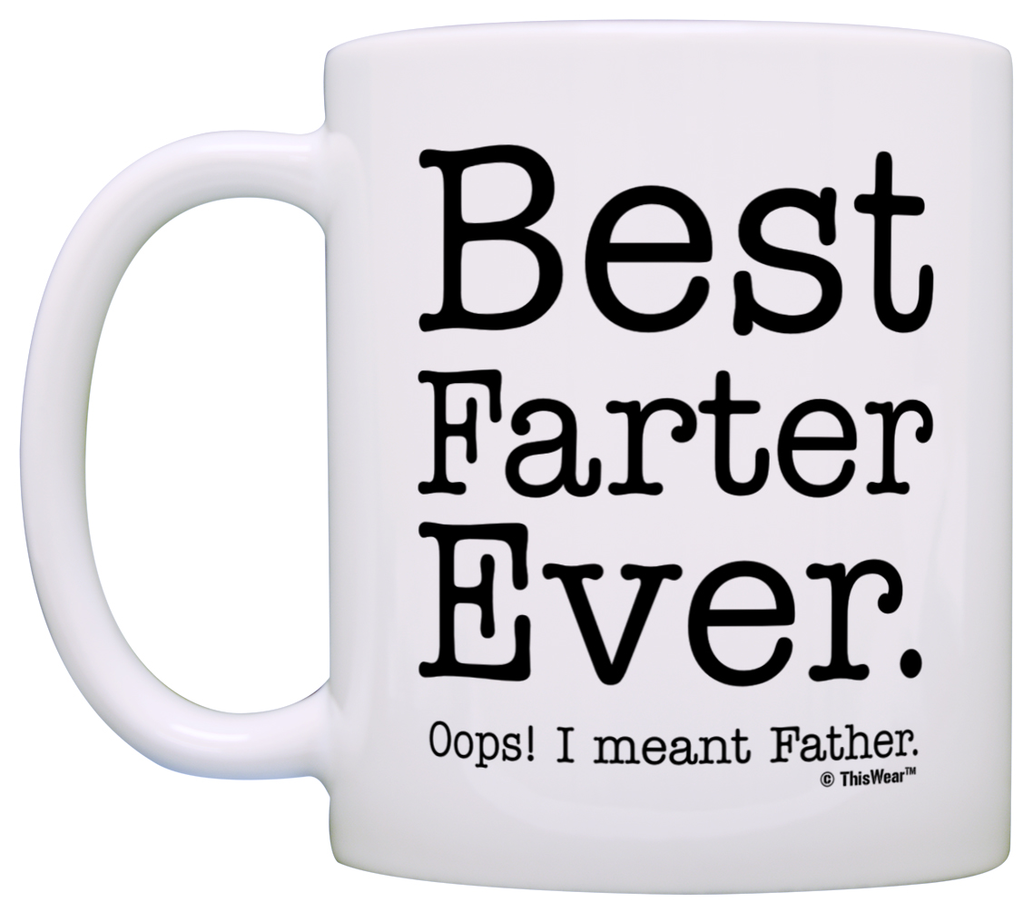Fathers Day Gifts for Dad Best Farter Ever Oops Meant Father Gag Gift Gift Coffee Mug Tea Cup White - image 2 of 4