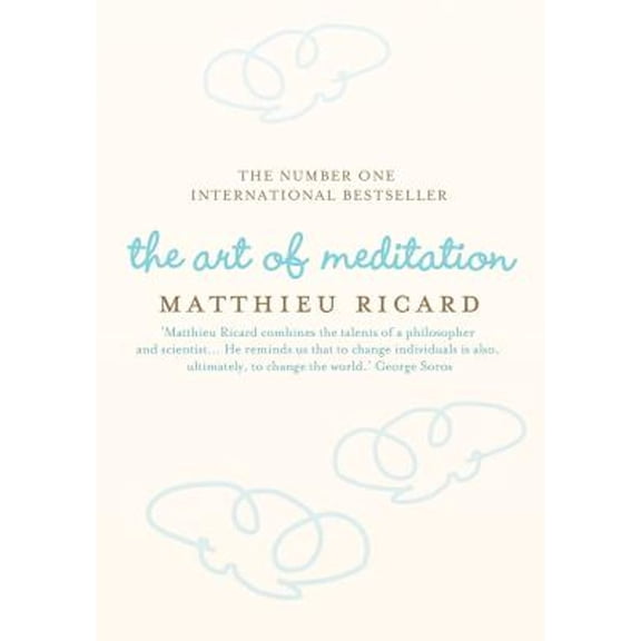 Pre-Owned The Art of Meditation. Matthieu Ricard (Hardcover) 1848870752 9781848870758