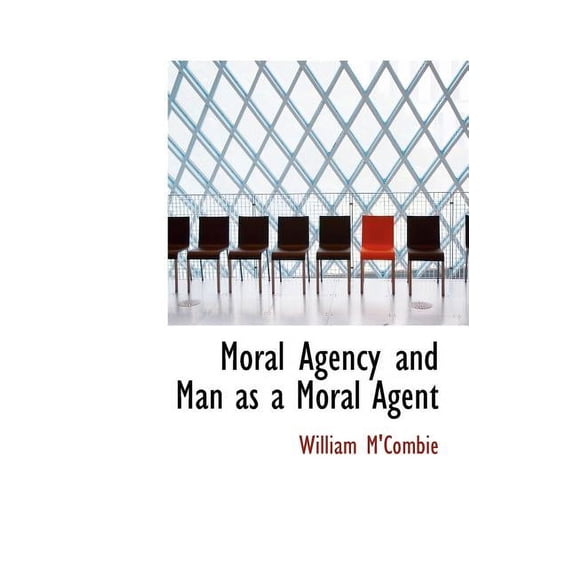 Moral Agency and Man as a Moral Agent (Hardcover)