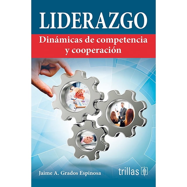 Liderazgo: Dinámicas De Competencia Y Cooperación