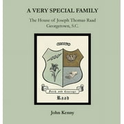 A Very Special Family : The House of Joseph Thomas Raad, Georgetown, S.C. (Hardcover)