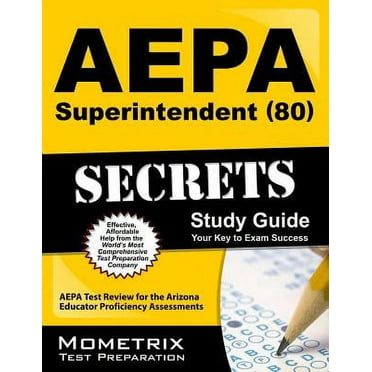 Aepa Superintendent (80) Secrets Study Guide : Aepa Test Review for the Arizona Educator Proficiency Assessments (Paperback)