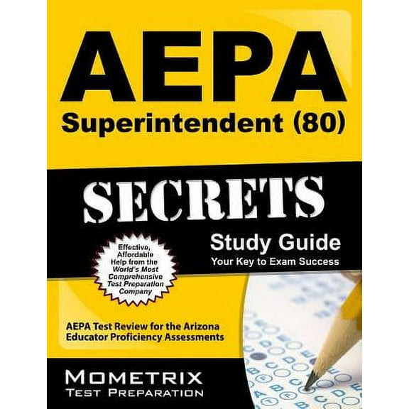 Aepa Superintendent (80) Secrets Study Guide : Aepa Test Review for the Arizona Educator Proficiency Assessments (Paperback)
