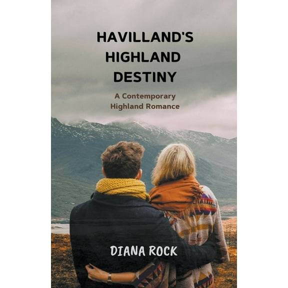 Havilland's Highland Destiny: A Contemporary Highland Romance, (Paperback)
