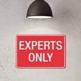 thumbnail image 4 of Experts Only Sign 8X12 Rust Free Aluminum Signs Outdoor, Metal Tin Sign For Home, Business, Yard, 4 of 8