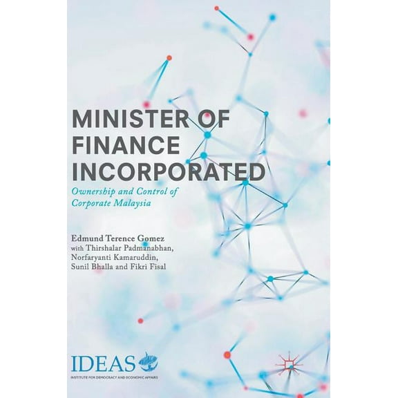 Minister of Finance Incorporated: Ownership and Control of Corporate Malaysia, (Hardcover)