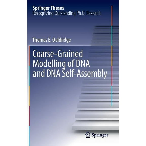 Springer Theses Coarse-Grained Modelling of DNA and DNA Self-Assembly, (Hardcover)