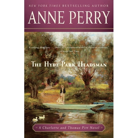 - The Hyde Park Headsman : A Charlotte and Thomas Pitt Novel