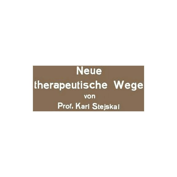 Neue Therapeutische Wege: Osmotherapie--Proteinkörpertherapie Kolloidtherapie, (Paperback)