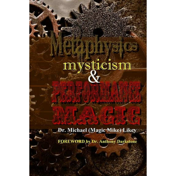 Metaphysics, Mysticism, & Performance Magic (Paperback)
