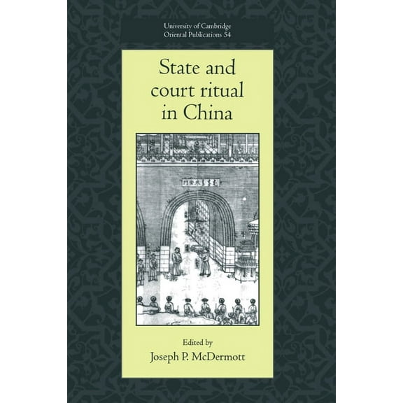 University of Cambridge Oriental Publica State and Court Ritual in China, Book 54, (Hardcover)
