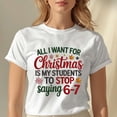 thumbnail image 2 of Embroidered All I Want for Christmas Is My Students to Stop Saying 6‑7 PNG, Funny Teacher Meme SVG, Christmas Teacher Shirt Design, 2 of 5