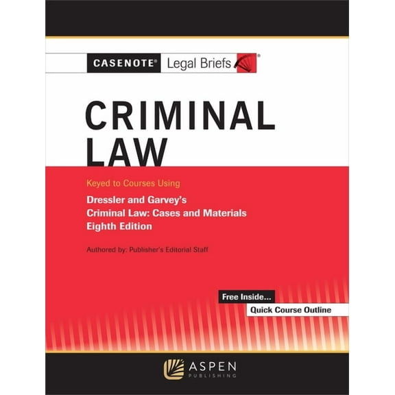 Casenote Legal Briefs: Casenote Legal Briefs for Criminal Law, Keyed to Dressler and Garvey (Paperback)