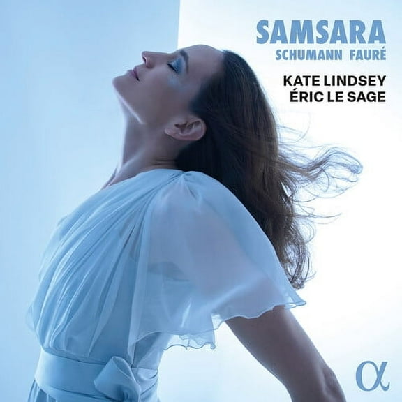 Kate Lindsey - Schumann & Faure: Samsara - Music & Performance - CD