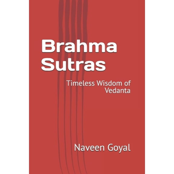 Six Pillars of Vedic Wisdom Brahma Sutras: Timeless Wisdom of Vedanta, (Paperback)