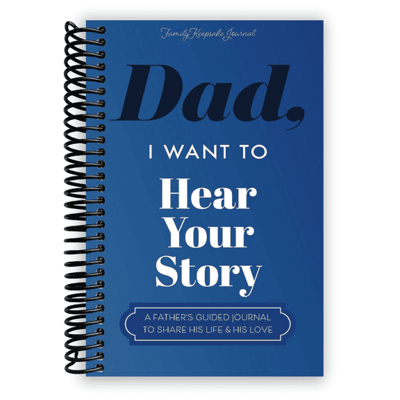 Dad, I want to hear your story (Spiral Bound)