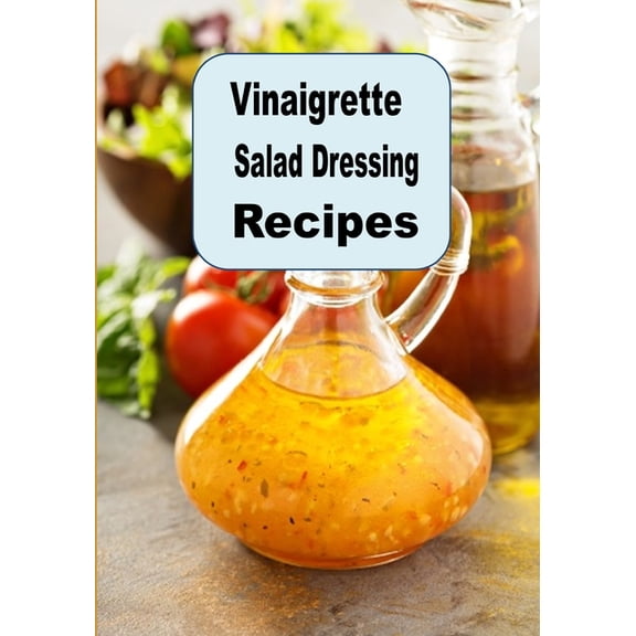 Vinaigrette Salad Dressing Recipes, (Paperback)