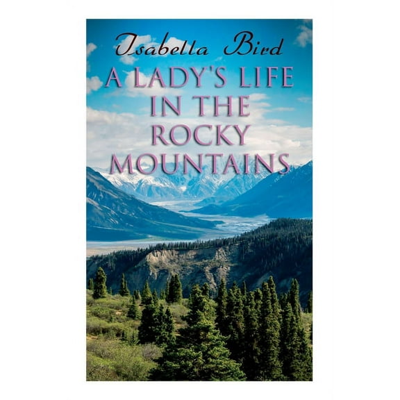 A Lady's Life in the Rocky Mountains, (Paperback)