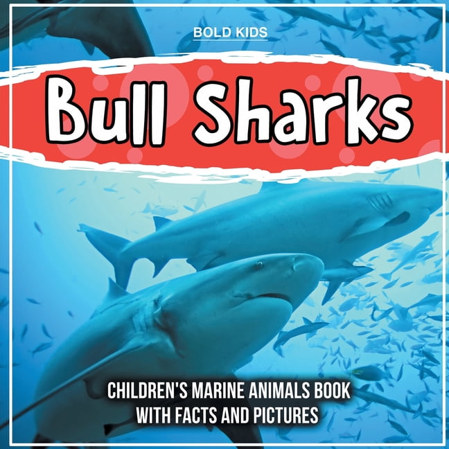 Bull Sharks : Children's Marine Animals Book With Facts And Pictures (Paperback) Bull Sharks : Children's Marine Animals Book With Facts And Pictures (Paperback)