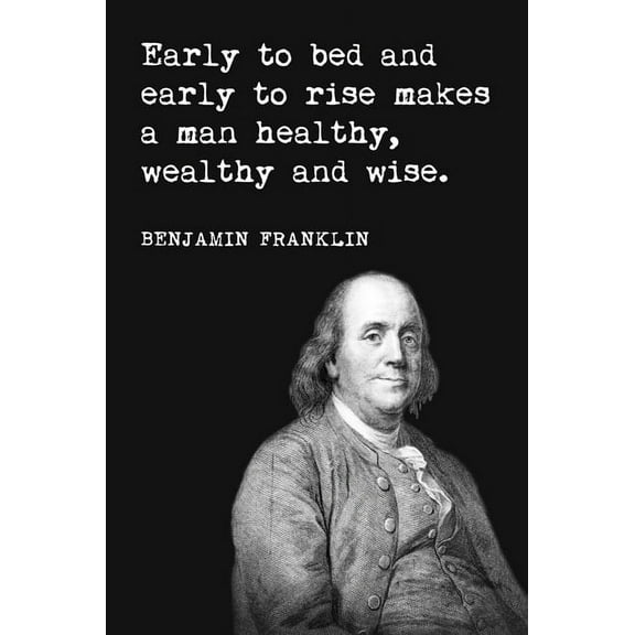 Benjamin Franklin - Early To Bed And Early To Rise, motivational poster print