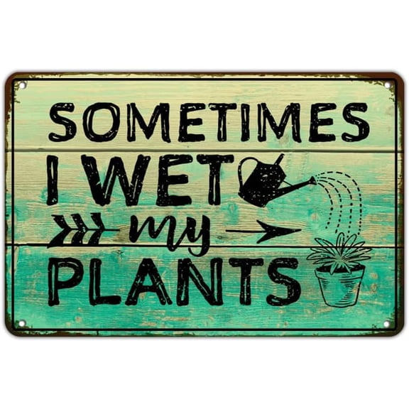 Funny Gardening Metal Tin Sign Sometimes I Wet My Plants Retro Vintage Yard Garden Home Decor 8x12 Inches