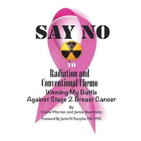 Say No to Radiation and Conventional Chemo : Winning My ...