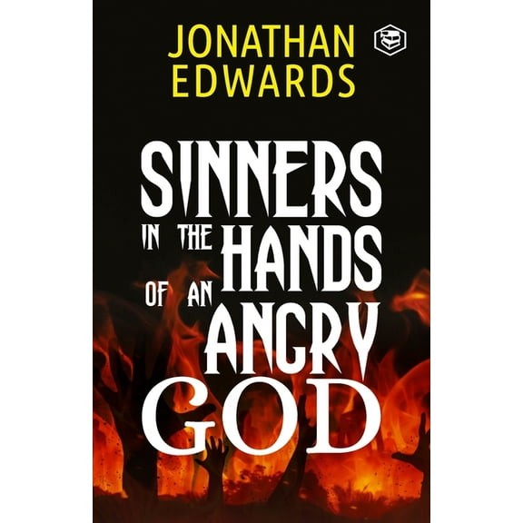 Sinners in the Hands of an Angry God, (Paperback)