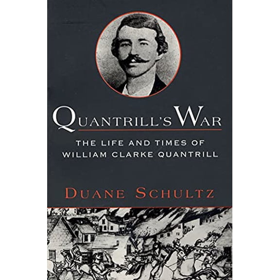 Pre-Owned Quantrill's War: The Life & Times of William Clarke Quantrill, 1837-1865 (Paperback) 0312169728 9780312169725