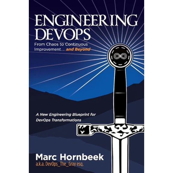 Pre-Owned Engineering Devops: From Chaos to Continuous Improvement... and Beyond (Paperback) 1543989616 9781543989618