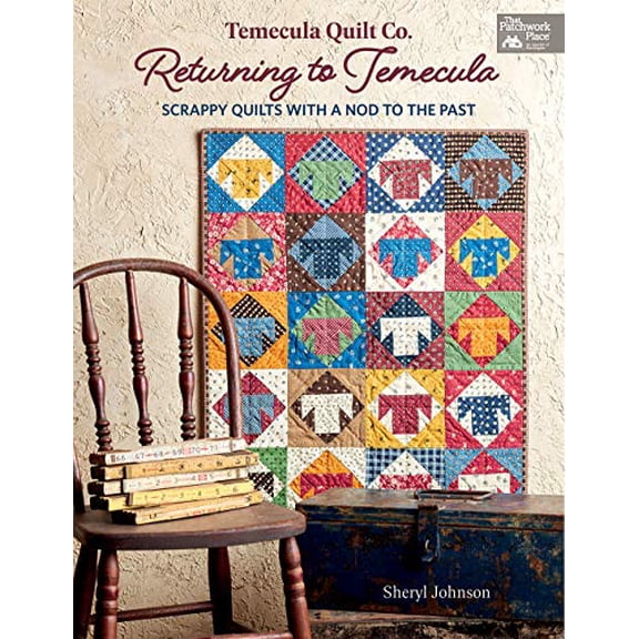 Pre-Owned Temecula Quilt Co. Returning to Temecula: Scrappy Quilts with a Nod to the Past (Paperback) 1683560213 9781683560210