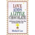 thumbnail image 2 of Love Adds a Little Chocolate: 100 Stories to Brighten Your Day and Sweeten Your Life, (Hardcover), 2 of 2