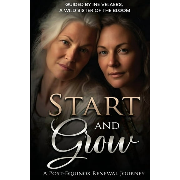 Start & Grow: A Post-Equinox Renewal Journey, (Paperback)