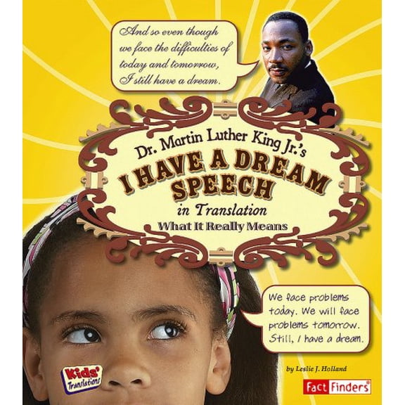 Pre-Owned Dr. Martin Luther King Jr.'s I Have a Dream Speech in Translation: What it Really Means (Kids' Translations), 9781429634496, 1429634499, Paperback,