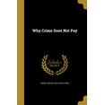 thumbnail image 1 of Why Crime Does Not Pay (Paperback), 1 of 1