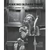 Thinking in Dark Times: Hannah Arendt on Ethics and Politics, Used [Paperback]