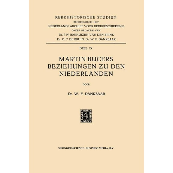 Kerkhistorische Studien Martin Bucers Beziehungen Zu Den Niederlanden, Book 9, (Paperback)