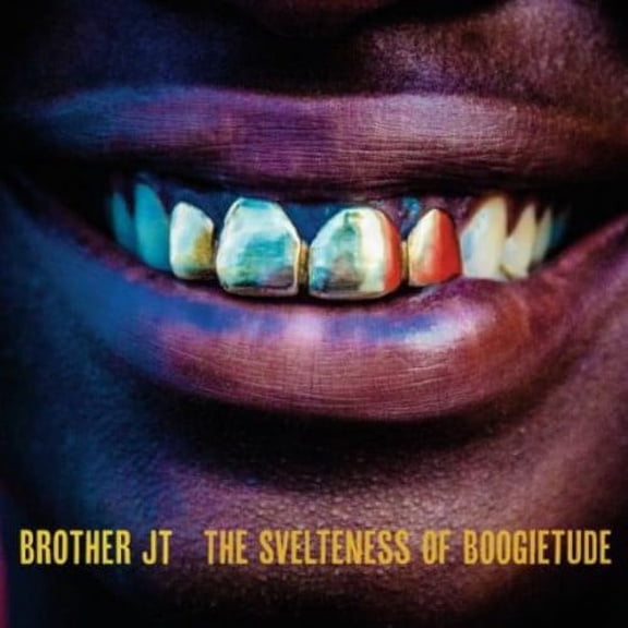 Brother JT - The Svelteness of Boogietude - Alternative - CD