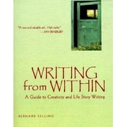 Writing from Within: A Guide to Creativity and Life Story Writing [Paperback - Used]