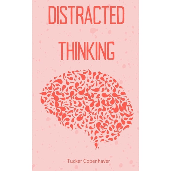 Distracted Thinking, (Paperback)