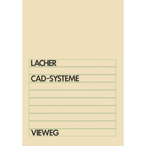 Cad-Systeme: Grundlagen Und Anwendungen Der Geometrischen Datenverarbeitung, (Paperback)