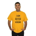 thumbnail image 6 of DJH Apparel | I Am Never Wrong Funny Unisex T-shirt, 6 of 7
